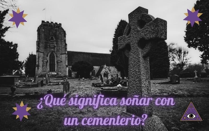 ¿Qué significa soñar con un cementerio?